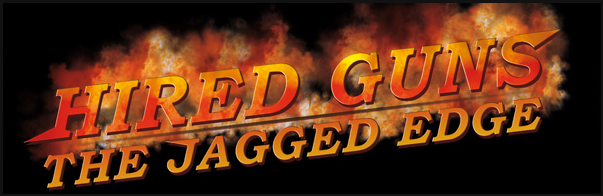 Hired Guns: The Jagged Edge
